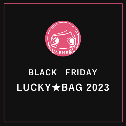 【BLACK FRIDAY】LUCKY★BAG 2023！